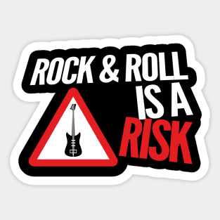 Rock and Roll is a Risk Sticker